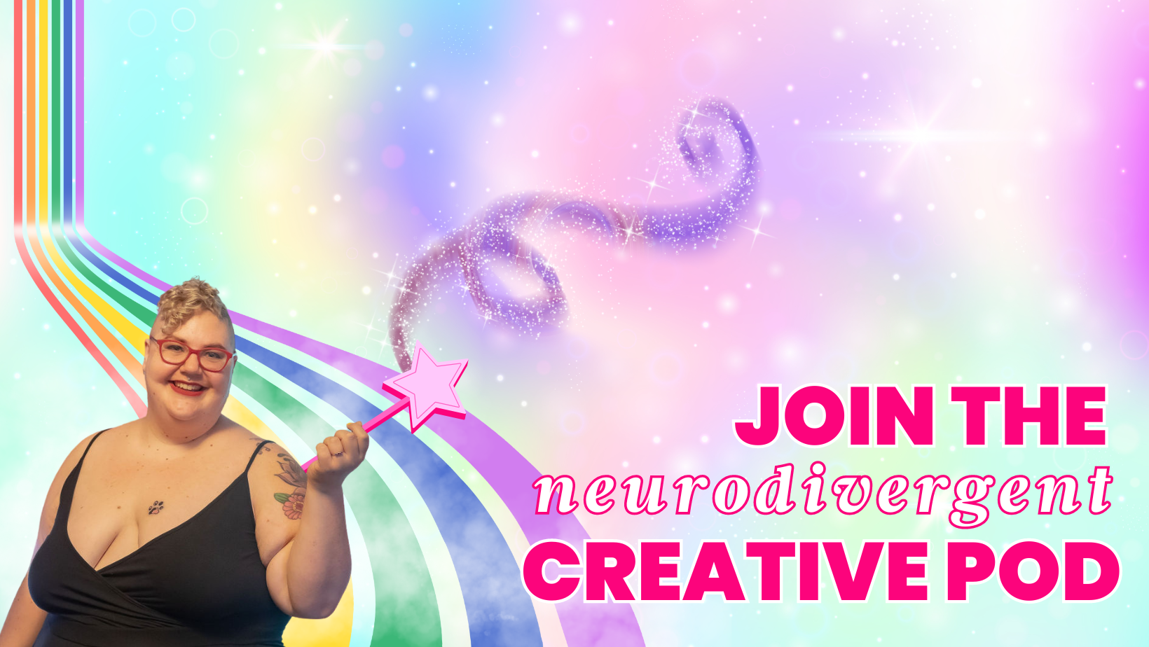 Caitlin holds a hot pink fairy wand that is emitting purple glitter. Text reads: Join the neurodivergent creative pod.
