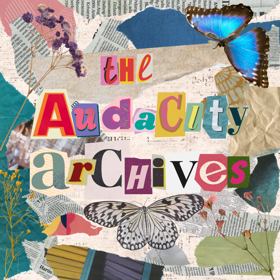 A collage-style image with scraps of paper, pressed flowers, and butterflies. Magazine cut-out letters spell out The Audacity Archives.